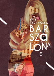 Tytuł: Barszalona
Autor: Aga Sarzyńska
Wydawnictwo: Wydawnictwo Literackie
Formaty: EPUB, MOBI