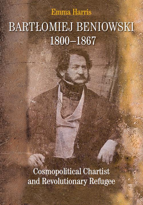 Tytuł: Bartłomiej Beniowski 1800-1867
Autor: Emma Harris
Wydawnictwo: Wydawnictwa Uniwersytetu Warszawskiego
Formaty: EPUB, MOBI, PDF