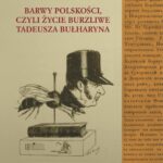 Barwy polskości czyli życie burzliwe Tadeusza Bułharyna — okładka e-booka