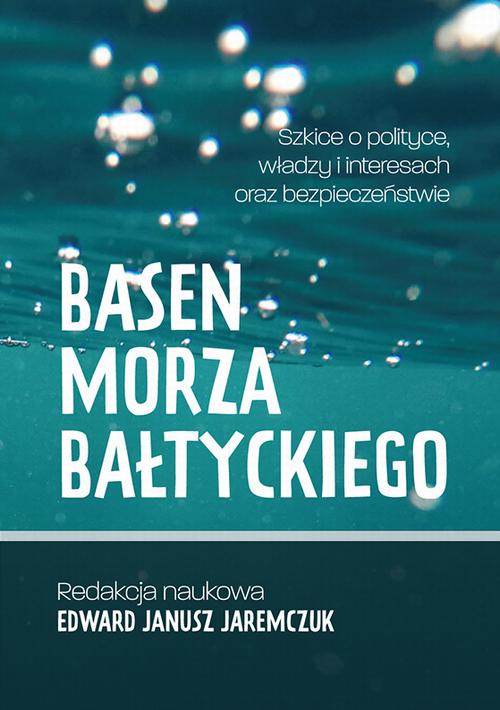 Tytuł: Basen Morza Bałtyckiego Szkice o polityce, władzy i interesach oraz bezpieczeństwie Baltic Sea Basin Sketches on politics, power, interests and security
Autor:
Wydawnictwo: Wydawnictwo Naukowe E Book
Formaty: PDF