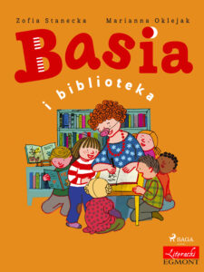 Tytuł: Basia. Basia i biblioteka
Autor: Zofia Stanecka
Wydawnictwo: SAGA Egmont
Formaty: EPUB, MOBI