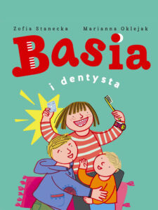 Tytuł: Basia. Basia i dentysta
Autor: Zofia Stanecka
Wydawnictwo: SAGA Egmont
Formaty: EPUB, MOBI