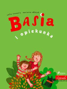 Tytuł: BASIA. Basia i opiekunka
Autor: Zofia Stanecka
Wydawnictwo: SAGA Egmont
Formaty: EPUB, MOBI
