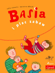 Tytuł: Basia. Basia i plac zabaw
Autor: Zofia Stanecka
Wydawnictwo: SAGA Egmont
Formaty: EPUB, MOBI