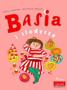 Tytuł: BASIA. Basia i słodycze
Autor: Zofia Stanecka
Wydawnictwo: SAGA Egmont
Formaty: EPUB, MOBI