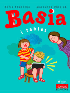Tytuł: BASIA. Basia i tablet
Autor: Zofia Stanecka
Wydawnictwo: SAGA Egmont
Formaty: EPUB, MOBI