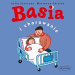 Tytuł: Basia i chorowanie
Autor: Zofia Stanecka
Wydawnictwo: HarperKids
Formaty: MP3