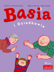 Tytuł: Basia i Dziadkowie
Autor: Zofia Stanecka
Wydawnictwo: SAGA Egmont
Formaty: EPUB, MOBI