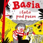 Tytuł: Basia i lato pod psem
Autor: Zofia Stanecka, Marianna Oklejak
Wydawnictwo: HarperKids
Formaty: PDF
