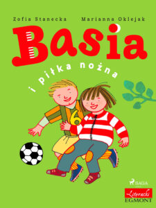 Tytuł: Basia i piłka nożna
Autor: Zofia Stanecka
Wydawnictwo: SAGA Egmont
Formaty: EPUB, MOBI