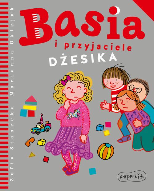 Tytuł: Basia i przyjaciele. Dżesika
Autor: Zofia Stanecka, Marianna Oklejak
Wydawnictwo: HarperKids
Formaty: MOBI, EPUB