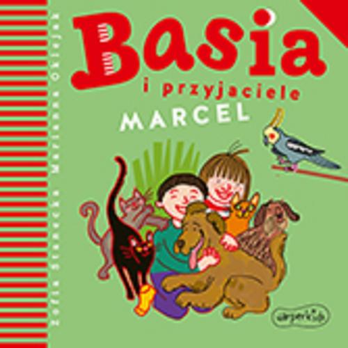 Tytuł: Basia i przyjaciele. Marcel
Autor: Zofia Stanecka
Wydawnictwo: HarperKids
Formaty: MP3