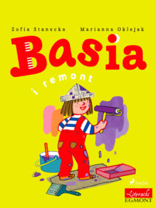 Tytuł: Basia i remont
Autor: Zofia Stanecka
Wydawnictwo: SAGA Egmont
Formaty: EPUB, MOBI