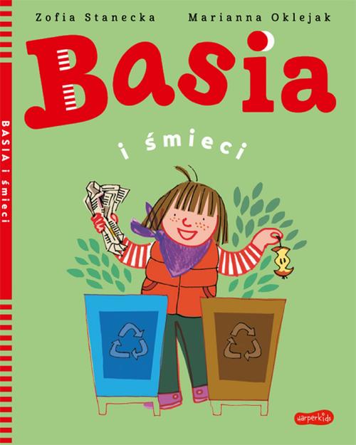 Tytuł: Basia i śmieci
Autor: Zofia Stanecka, Marianna Oklejak
Wydawnictwo: HarperKids
Formaty: MOBI, EPUB