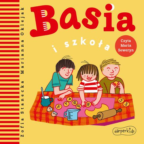 Tytuł: Basia i szkoła
Autor: Zofia Stanecka
Wydawnictwo: HarperKids
Formaty: MP3
