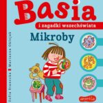 Tytuł: Basia i zagadki wszechświata. Mikroby
Autor: Zofia Stanecka
Wydawnictwo: HarperKids
Formaty: PDF, EPUB, MOBI