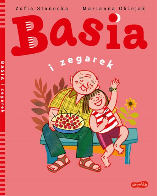 Tytuł: Basia i zegarek
Autor: Zofia Stanecka, Marianna Oklejak
Wydawnictwo: HarperKids
Formaty: EPUB, MOBI
