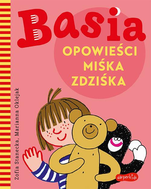 Tytuł: Basia. Opowieści Miśka Zdziśka
Autor: Zofia Stanecka, Marianna Oklejak
Wydawnictwo: HarperKids
Formaty: PDF