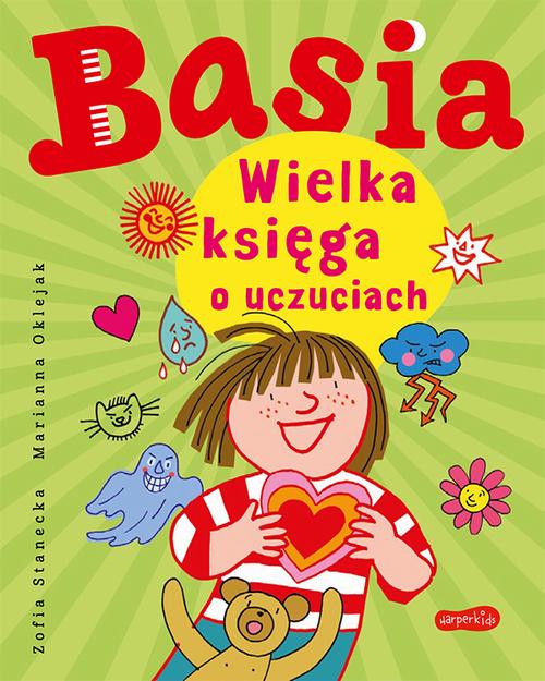 Tytuł: Basia. Wielka księga o uczuciach
Autor: Zofia Stanecka, Marianna Oklejak
Wydawnictwo: HarperKids
Formaty: PDF