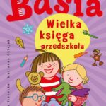 Tytuł: Basia. Wielka księga przedszkola
Autor: Zofia Stanecka, Marianna Oklejak
Wydawnictwo: HarperKids
Formaty: MOBI, EPUB