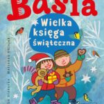 Tytuł: Basia. Wielka księga świąteczna
Autor: Zofia Stanecka
Wydawnictwo: HarperKids
Formaty: MOBI, PDF, EPUB