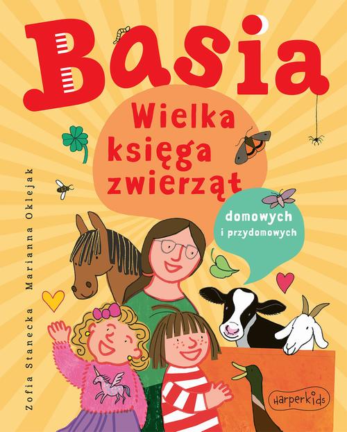 Tytuł: Basia. Wielka księga zwierząt domowych i przydomowych
Autor: Zofia Stanecka
Wydawnictwo: HarperKids
Formaty: PDF, EPUB, MOBI
