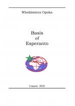 Tytuł: Basis of Esperanto
Autor: Włodzimierz Opoka
Wydawnictwo: Zakład Optymalizacji Zawodowej Ośrodek UMEA
Formaty: PDF