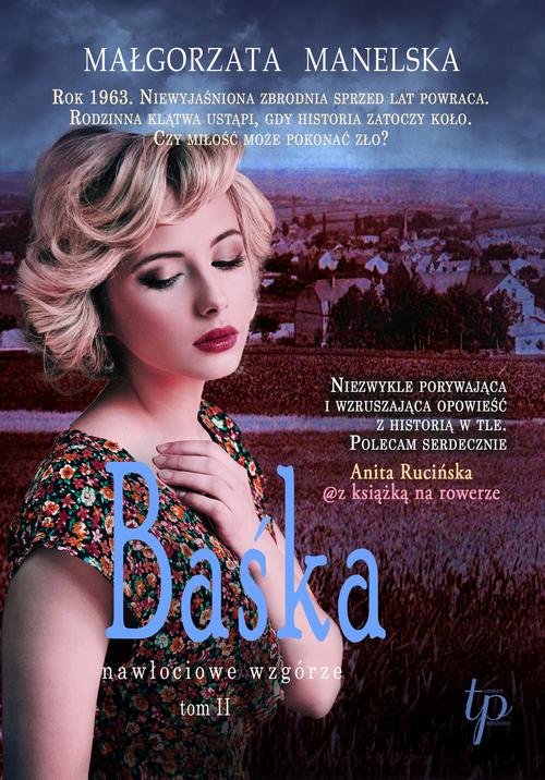 Tytuł: Baśka. Tom 2. Nawłociowe wzgórze
Autor: Małgorzata Manelska
Wydawnictwo: WasPos
Formaty: EPUB, MOBI