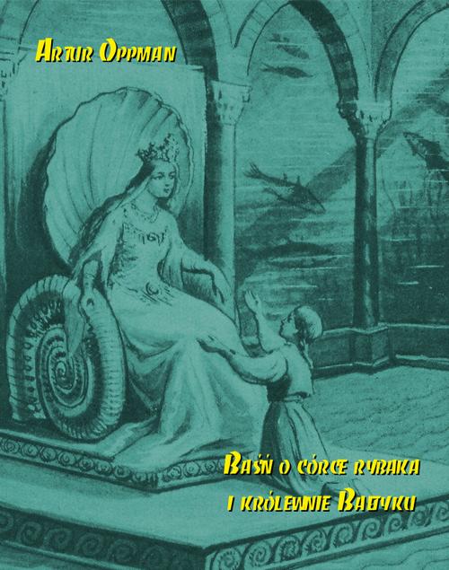 Tytuł: Baśń o córce rybaka i królewnie Bałtyku
Autor: Artur Oppman
Wydawnictwo: Armoryka
Formaty: MOBI, EPUB