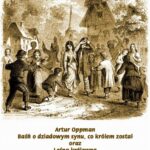 Tytuł: Baśń o dziadowym synu, co królem został. Leśna Królewna
Autor: Artur Oppman
Wydawnictwo: Armoryka
Formaty: MOBI, EPUB