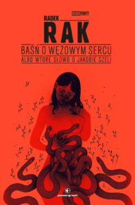 Tytuł: Baśń o wężowym sercu
Autor: Radek Rak
Wydawnictwo: Powergraph
Formaty: EPUB, MOBI