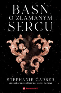 Tytuł: Baśń o złamanym sercu
Autor: Stephanie Garber
Wydawnictwo: Wydawnictwo Poradnia K
Formaty: EPUB, MOBI