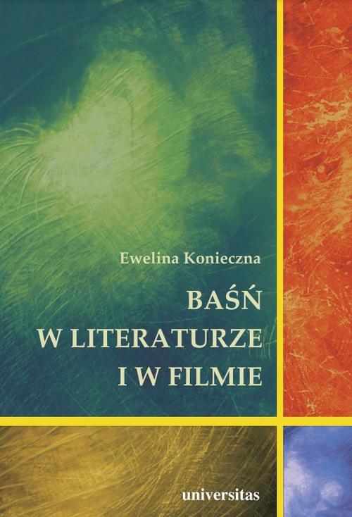 Baśń w literaturze i w filmie. Rola baśni filmowej w edukacji filmowej dzieci w wieku wczesnoszkolnym — okładka e-booka