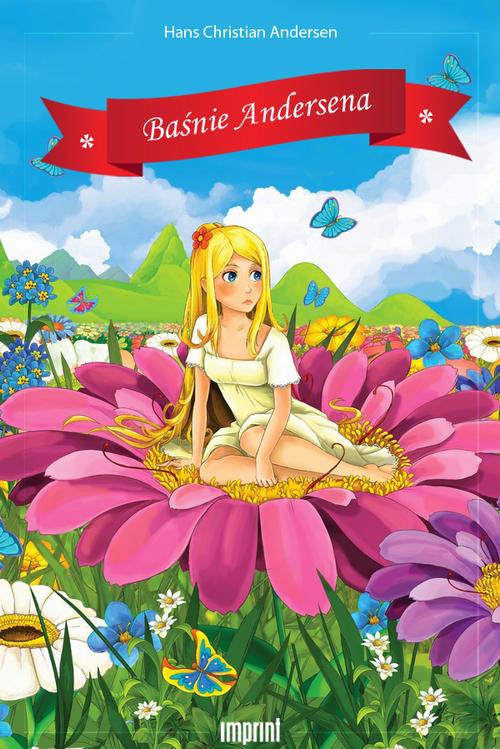 Tytuł: Baśnie Andersena
Autor: Hans Christian Andersen
Wydawnictwo: Imprint
Formaty: MOBI, EPUB