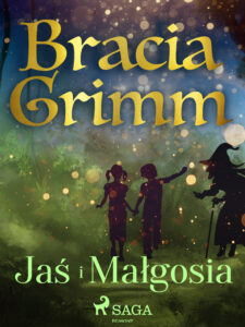 Tytuł: Baśnie Braci Grimm. Jaś i Małgosia
Autor: Bracia Grimm
Wydawnictwo: SAGA Egmont
Formaty: EPUB, MOBI
