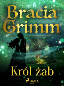Tytuł: Baśnie Braci Grimm. Król żab
Autor: Bracia Grimm
Wydawnictwo: SAGA Egmont
Formaty: EPUB, MOBI
