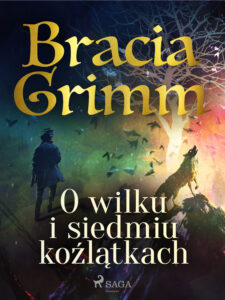 Tytuł: Baśnie Braci Grimm. O wilku i siedmiu koźlątkach
Autor: Bracia Grimm
Wydawnictwo: SAGA Egmont
Formaty: EPUB, MOBI