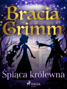 Tytuł: Baśnie Braci Grimm. Śpiąca królewna
Autor: Bracia Grimm
Wydawnictwo: SAGA Egmont
Formaty: EPUB, MOBI