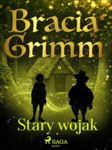 Tytuł: Baśnie Braci Grimm. Stary wojak
Autor: Bracia Grimm
Wydawnictwo: SAGA Egmont
Formaty: EPUB, MOBI