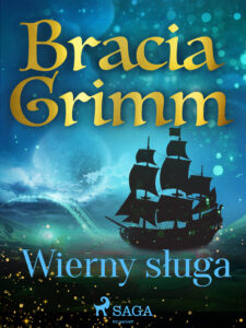 Tytuł: Baśnie Braci Grimm. Wierny sługa
Autor: Bracia Grimm
Wydawnictwo: SAGA Egmont
Formaty: EPUB, MOBI