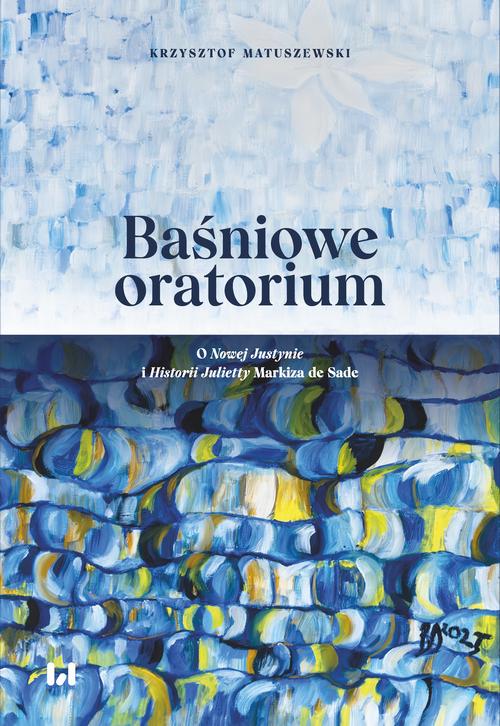 Tytuł: Baśniowe oratorium
Autor: Krzysztof Matuszewski
Wydawnictwo: Wydawnictwo Uniwersytetu Łódzkiego
Formaty: PDF