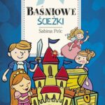 Tytuł: Baśniowe ścieżki
Autor: Sabina Pelc
Wydawnictwo: Novae Res
Formaty: MOBI, EPUB
