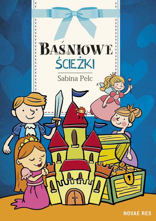 Tytuł: Baśniowe ścieżki
Autor: Sabina Pelc
Wydawnictwo: Novae Res
Formaty: MOBI, EPUB