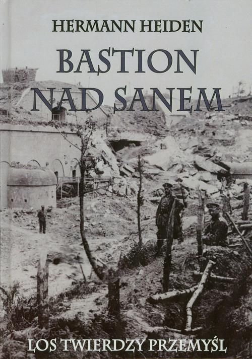 Tytuł: Bastion nad Sanem
Autor: Hermann Heiden
Wydawnictwo: Napoleon V
Formaty: PDF, EPUB, MOBI