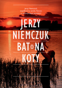 Tytuł: Bat na koty
Autor: Jerzy Niemczuk
Wydawnictwo: Wydawnictwo Literackie
Formaty: EPUB, MOBI