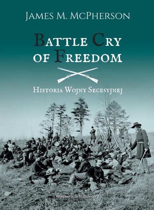 Tytuł: Battle Cry of Freedom Historia wojny secesyjnej
Autor: James M. McPherson
Wydawnictwo: Napoleon V
Formaty: EPUB, MOBI, PDF