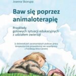 Tytuł: Baw się poprzez animaloterapię
Autor: Anna Franczyk, Katarzyna Krajewska, Joanna Skorupa
Wydawnictwo: Impuls
Formaty: PDF