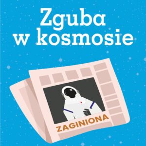 Tytuł: Baza Księżycowa Alfa (#2). Zguba w kosmosie
Autor: Stuart Gibbs
Wydawnictwo: Wydawnictwo Agora dla dzieci
Formaty: EPUB, MOBI