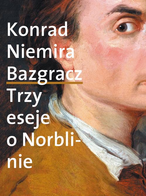 Tytuł: Bazgracz. Trzy eseje o Norblinie
Autor: Konrad Niemira
Wydawnictwo: Słowo/Obraz Terytoria
Formaty: MOBI, EPUB