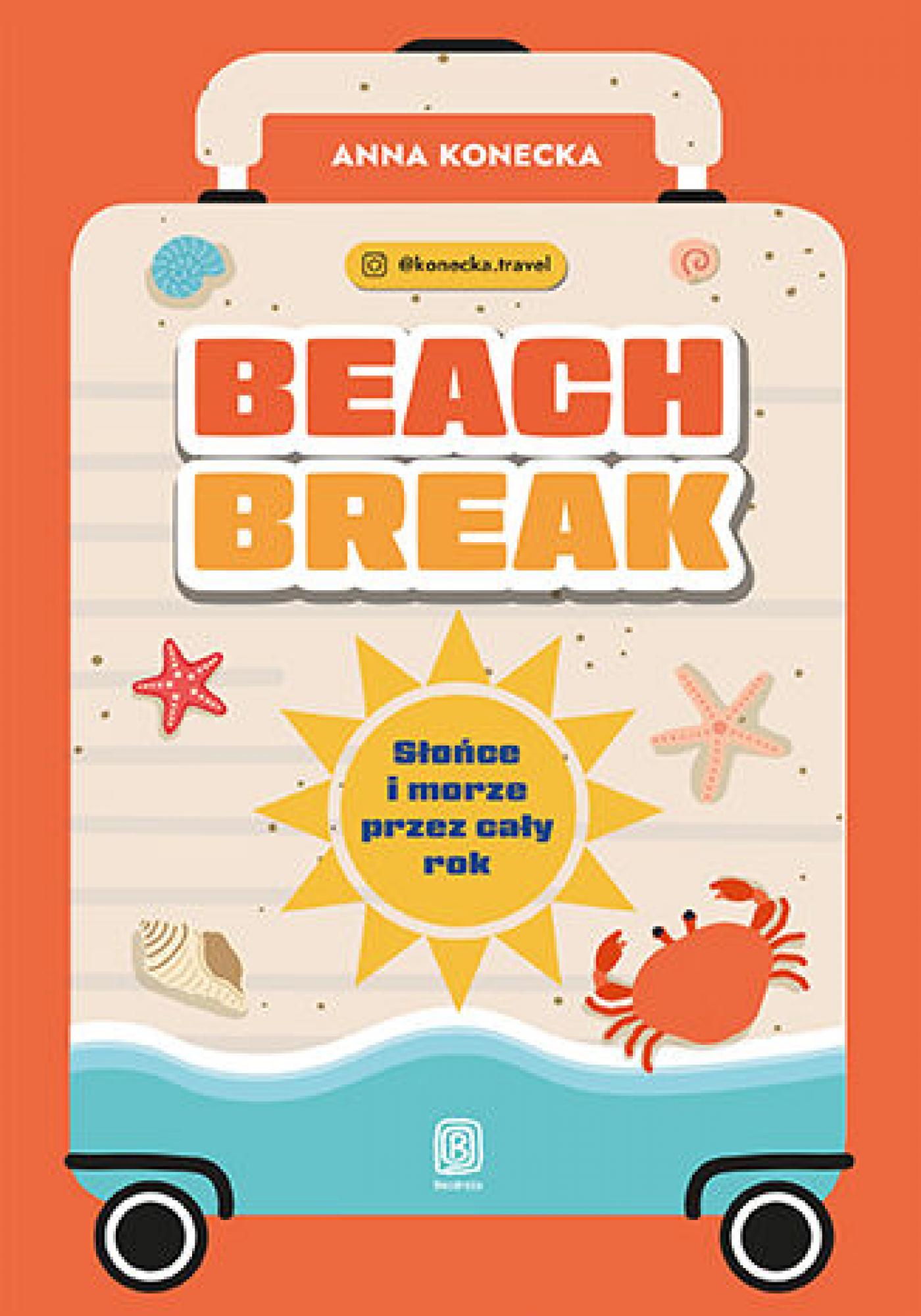 Tytuł: Beach break. Słońce i morze przez cały rok
Autor: Anna Konecka
Wydawnictwo: Bezdroża
Formaty: EPUB, PDF, MOBI